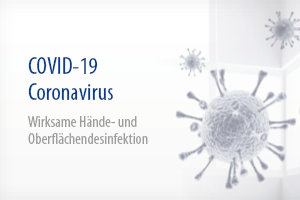 Geprüfte Desinfektion - COVID 19 / Coronavirus