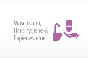 Waschraum, Handhygiene & Papiersysteme
